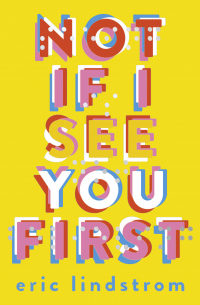 Эрик Линдстром - Not If I See You First