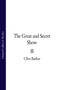 Клайв Баркер - The Great and Secret Show