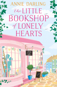 Annie Darling - The Little Bookshop of Lonely Hearts: A feel-good funny romance