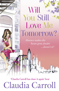 Клаудиа Кэрролл - Will You Still Love Me Tomorrow?