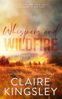 Клэр Кингсли - Whispers And Wildfire