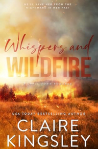 Клэр Кингсли - Whispers And Wildfire