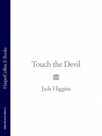 Джек Хиггинс - Touch the Devil