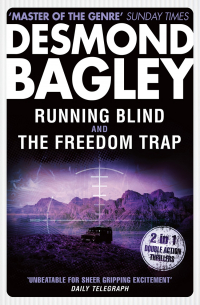Десмонд Бэгли - Running Blind / The Freedom Trap