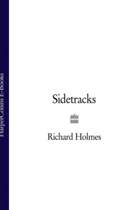 Ричард Холмс - Sidetracks