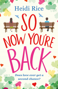Хайди Райс - So Now You're Back