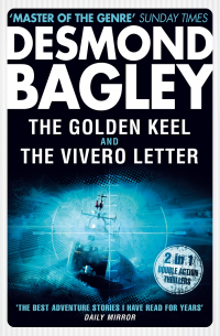 Десмонд Бэгли - The Golden Keel / The Vivero Letter