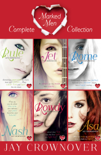 Джей Крауновер - The Marked Men Series Books 1–6: Rule, Jet, Rome, Nash, Rowdy, Asa