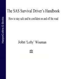 Джон Уайзман - The SAS Survival Driver’s Handbook