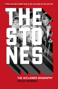 Филип Норман - The Stones: The Acclaimed Biography