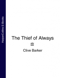 Клайв Баркер - The Thief of Always