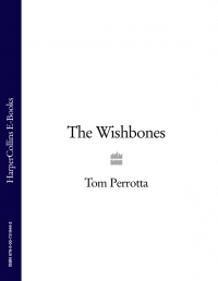 Том Перротта - The Wishbones