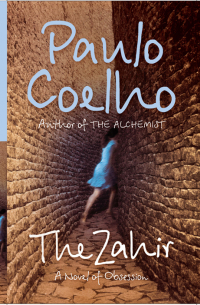 Пауло Коэльо - The Zahir: A Novel of Obsession