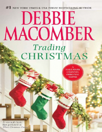 Дебби Макомбер - Trading Christmas: When Christmas Comes / The Forgetful Bride