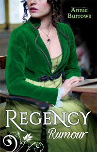 Энни Бэрроуз - Regency Rumour: Never Trust a Rake / Reforming the Viscount