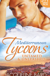 Жаклин Бэрд - Mediterranean Tycoons: Untamed & Unleashed: Picture of Innocence / Untamed Italian, Blackmailed Innocent / The Italian's Blackmailed Mistress