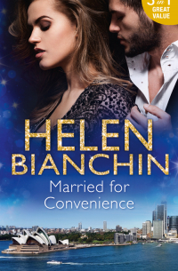 Хелен Бьянчин - Married For Convenience: Forgotten Husband / The Marriage Arrangement / The Husband Test