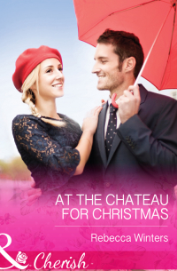 Ребекка Уинтерс - At the Chateau for Christmas