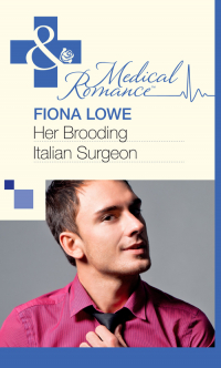 Фиона Лоу - Her Brooding Italian Surgeon