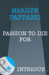 Мерилин Паппано - Passion to Die For
