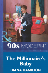Диана Гамильтон - The Millionaire's Baby
