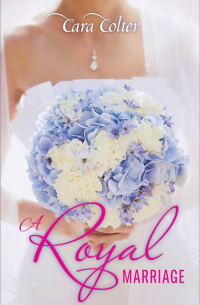 Кара Колтер - A Royal Marriage