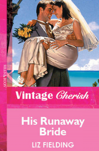 Лиз Филдинг - His Runaway Bride