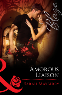 Сара Мейберри - Amorous Liaisons