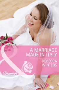 Ребекка Уинтерс - A Marriage Made in Italy