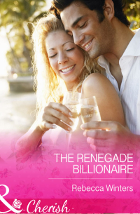 Ребекка Уинтерс - The Renegade Billionaire