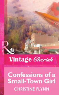 Кристин Флинн - Confessions of a Small-Town Girl