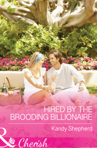 Hired by the Brooding Billionaire