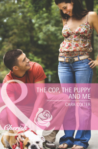 Кара Колтер - The Cop, the Puppy and Me