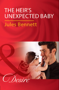 Джули Беннет - The Heir's Unexpected Baby