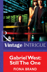 Фиона Бранд - Gabriel West: Still The One