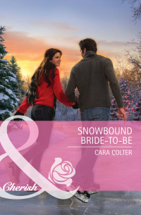 Кара Колтер - Snowbound Bride-to-Be