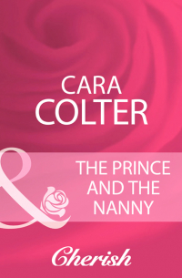 Кара Колтер - The Prince And The Nanny