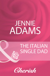 Дженни Адамс - The Italian Single Dad
