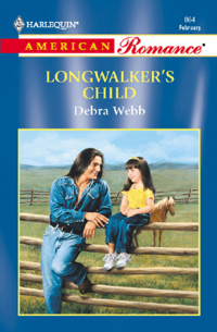 Дебра Уэбб - Longwalker's Child