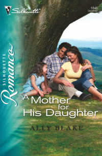 Элли Блейк - A Mother for His Daughter