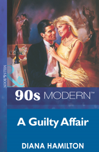 Диана Гамильтон - A Guilty Affair