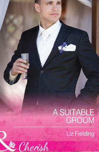 Лиз Филдинг - A Suitable Groom