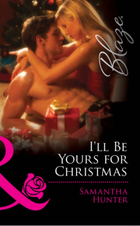 Samantha Hunter - I'll Be Yours for Christmas