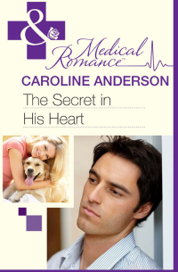 Кэролайн Андерсон - The Secret in His Heart