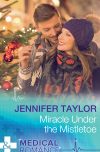 Дженнифер Тейлор - Miracle Under The Mistletoe