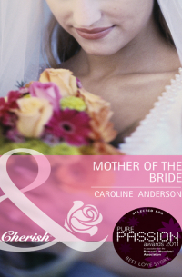 Кэролайн Андерсон - Mother of the Bride