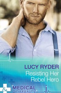 Lucy  Ryder - Resisting Her Rebel Hero