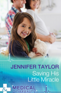 Дженнифер Тейлор - Saving His Little Miracle