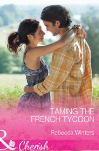 Ребекка Уинтерс - Taming the French Tycoon