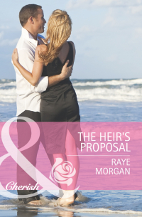Рэй Морган - The Heir's Proposal